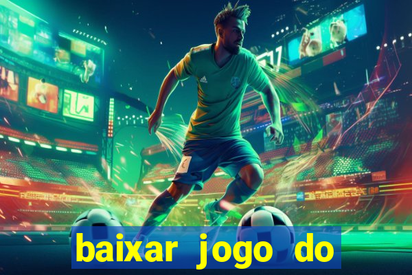 baixar jogo do tigrinho oficial